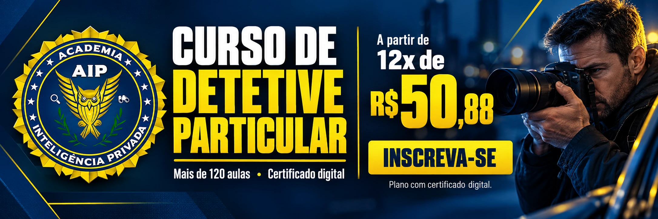 Curso de detetive particular da AIP. Mais de 120 aulas, certificado digital. A partir de 12x de R$ 50,88. Conheça o curso.